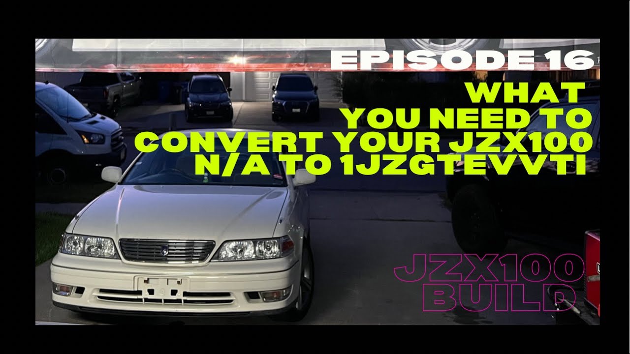 Jzx100 Mark II Grande to Tourer V conversion-1jzgte VVTI engine swap parts list
