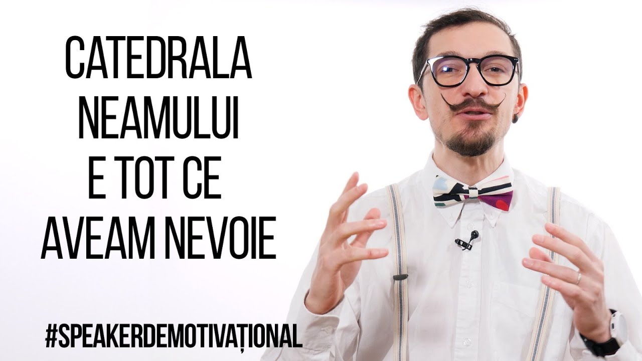 Speaker Demotivațional - Catedrala Neamului e tot ce aveam nevoie