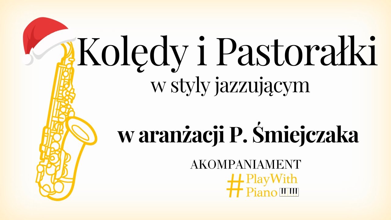 Kolędy i Pastorałki w stylu jazzującym (arr. P. Śmiejczak) | Saxophone Piano Accompaniment