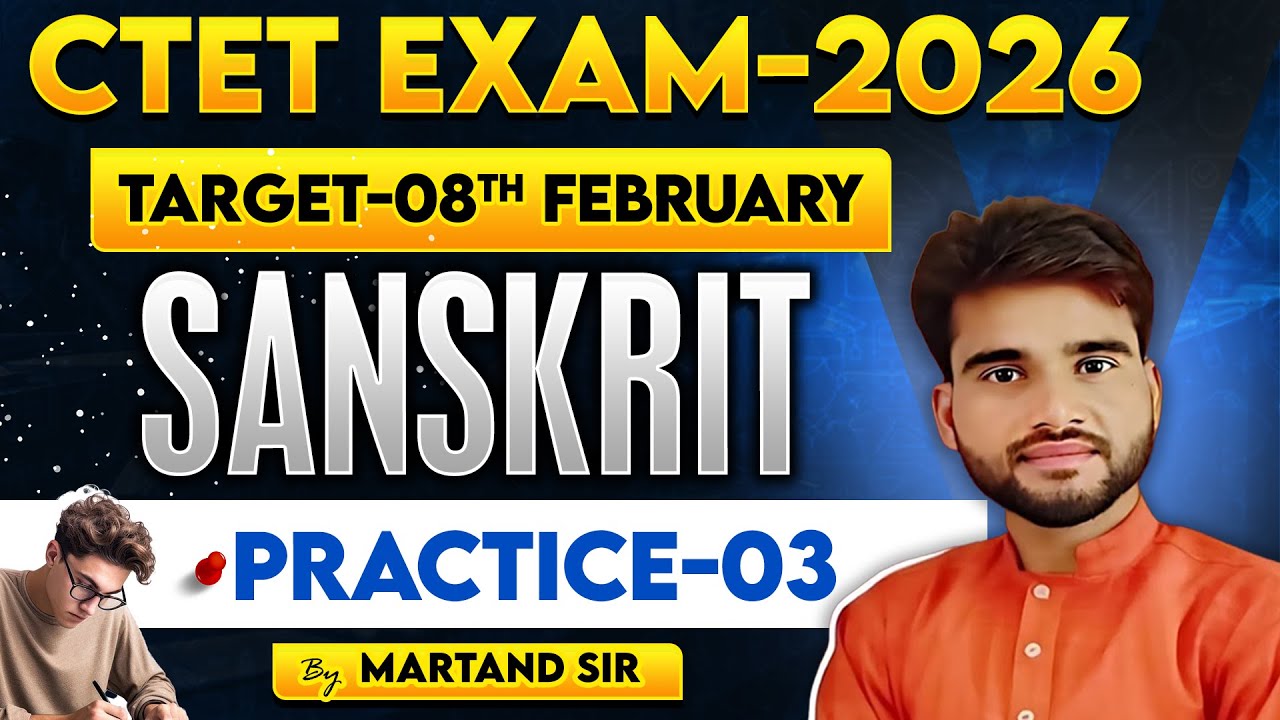 CTET EXAM-2026 | TARGET-08TH FEBRUARY | SANSKRIT | PRACTICE-03 | BY MARTAND SIR