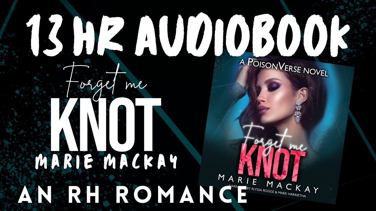 Forget Me Knot Full 13 hour Audiobook