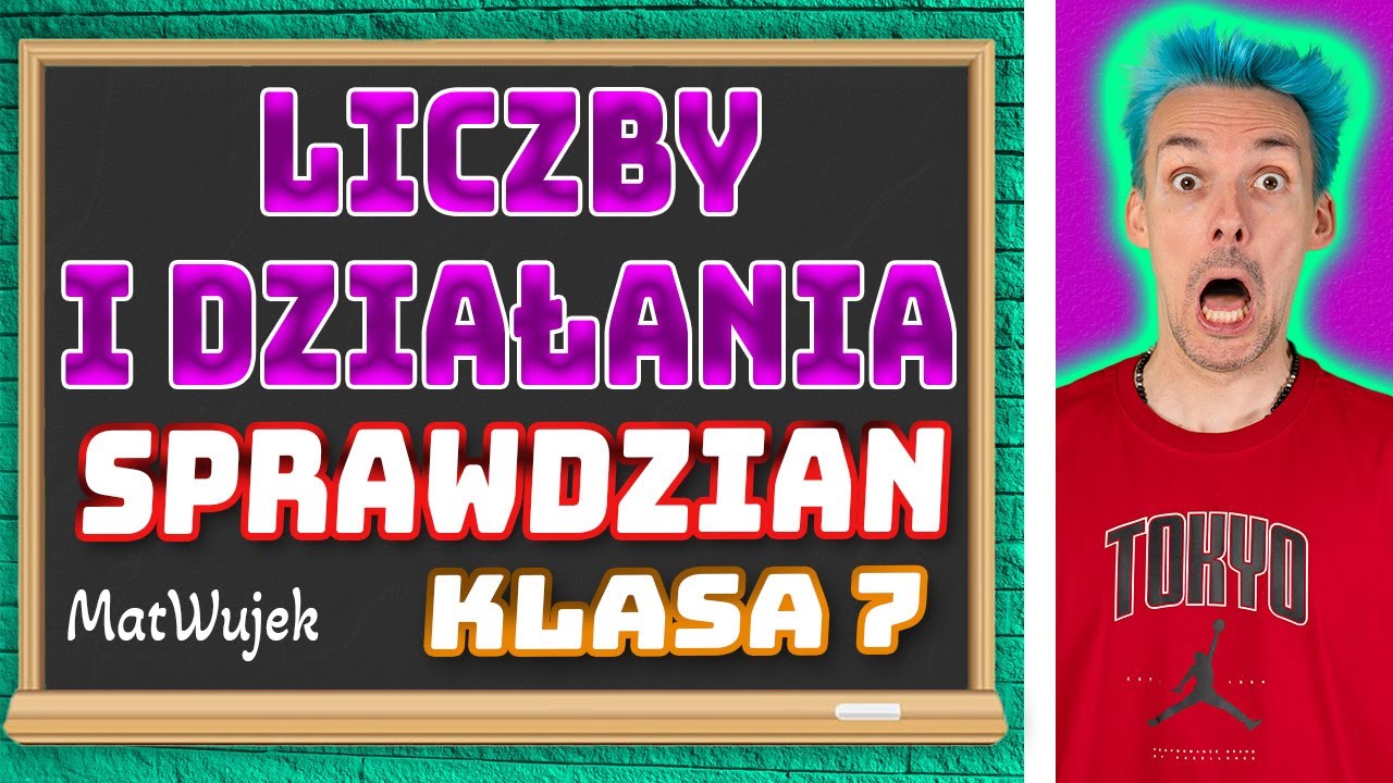 LICZBY I DZIAŁANIA SPRAWDZIAN  l  KLASA 7