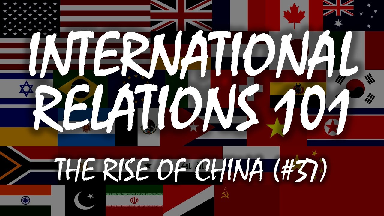 International Relations 101 (#37): The Rise of China