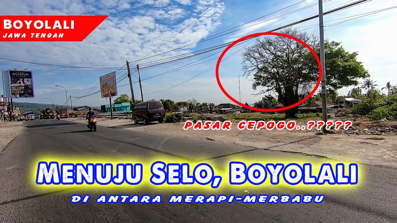 Menuju Kawasan Wisata Selo dari Kota Boyolali Tahun 2021, MANTAP BETUL