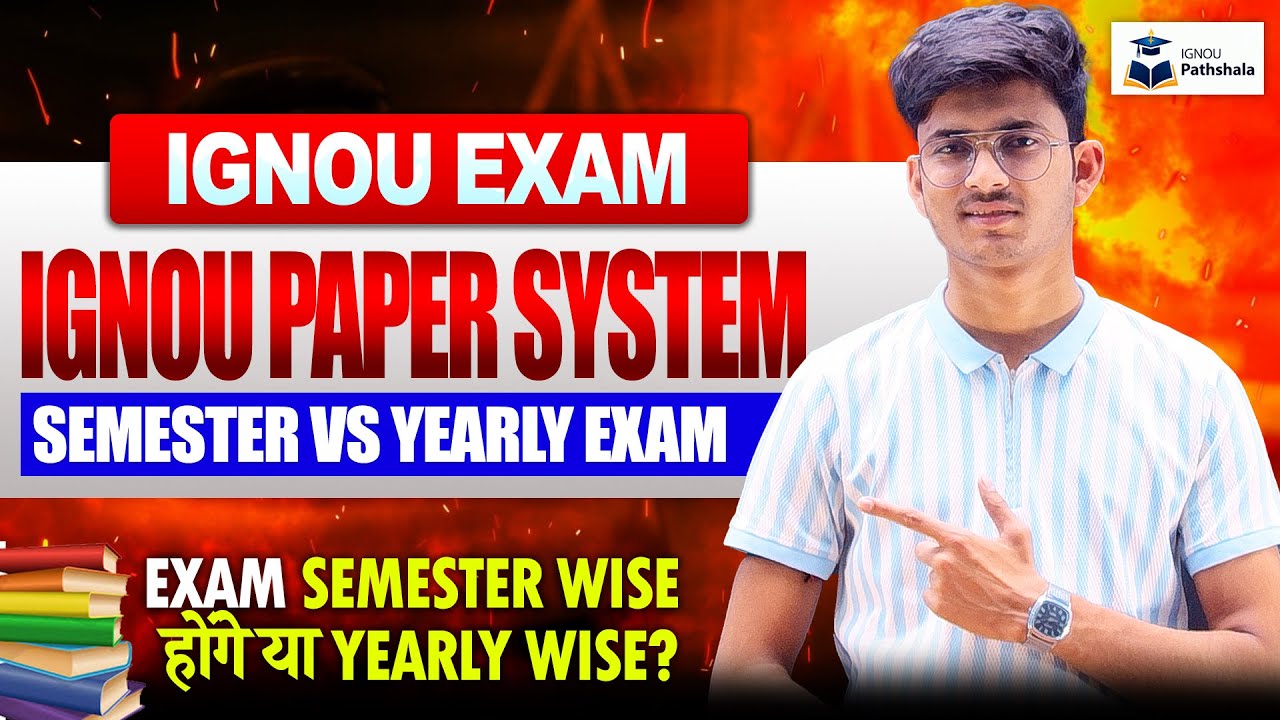 IGNOU Examination System Explained| Exam Semester wise होंगे या Yearly wise@IGNOUAllUpdates