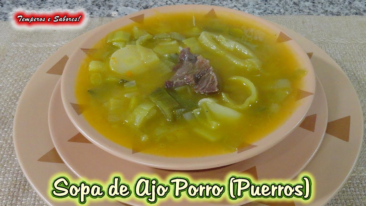 SOPA DE AJO PORRO PUERROS fácil, sabrosa y saludable