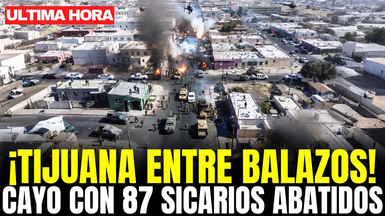 GUERRA INTERNA del CÁRTEL de SINALOA en TIJUANA: BRUTAL ENFRENTAMIENTO DEJA 87 SICARIOS ABATIDOS