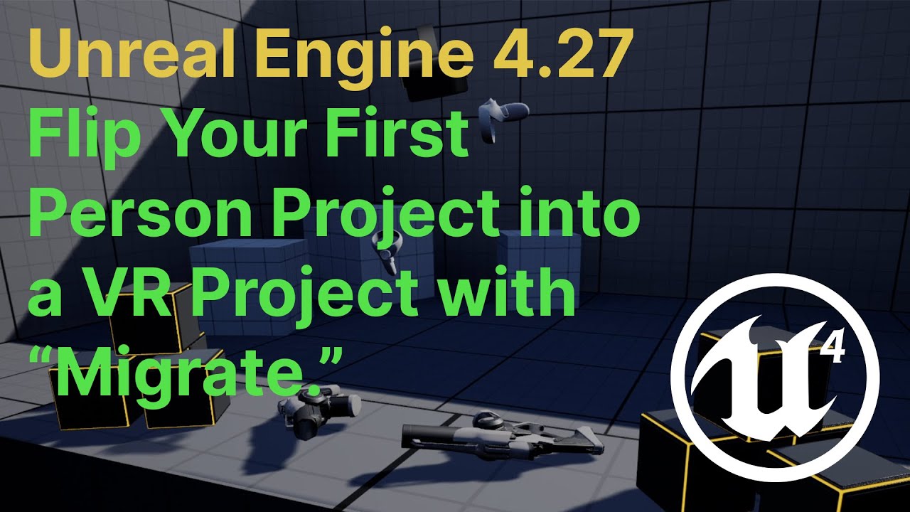 Migrate your First Person Unreal Engine Project to a VR Project!