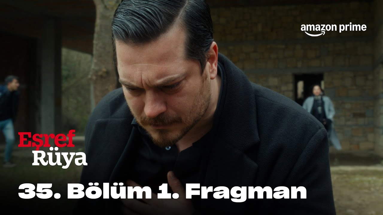 35. B&ouml;l&uuml;m 1. Fragman | Eşref R&uuml;ya 2. Sezon | Prime Video T&uuml;rkiye