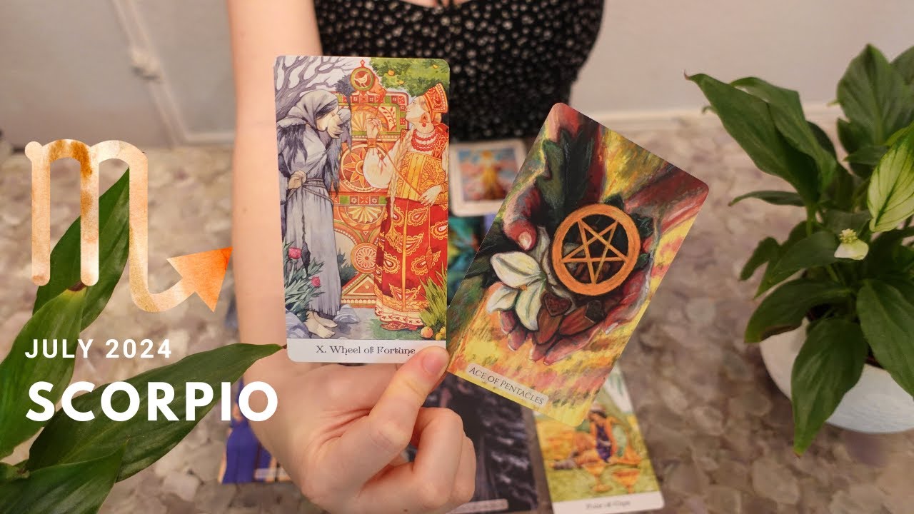 SCORPIO July 2024 Tarot Reading