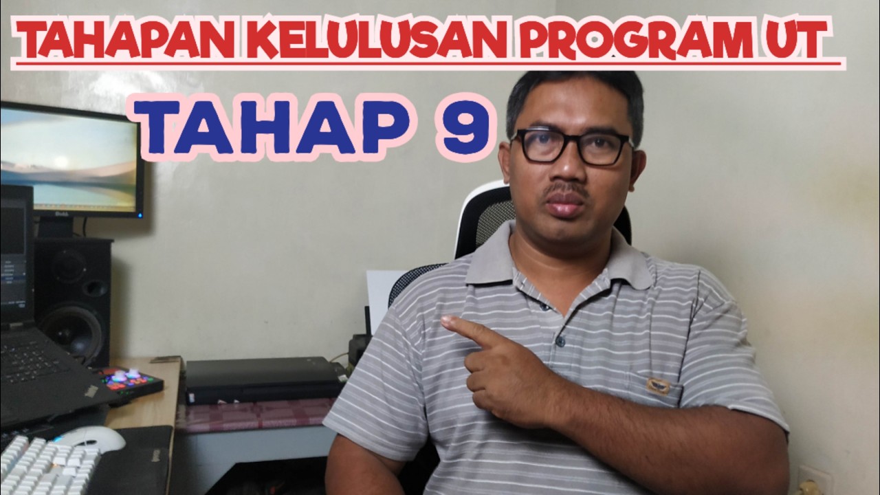 Tahap 9 - TAHAPAN KELULUSAN PROGRAM UT