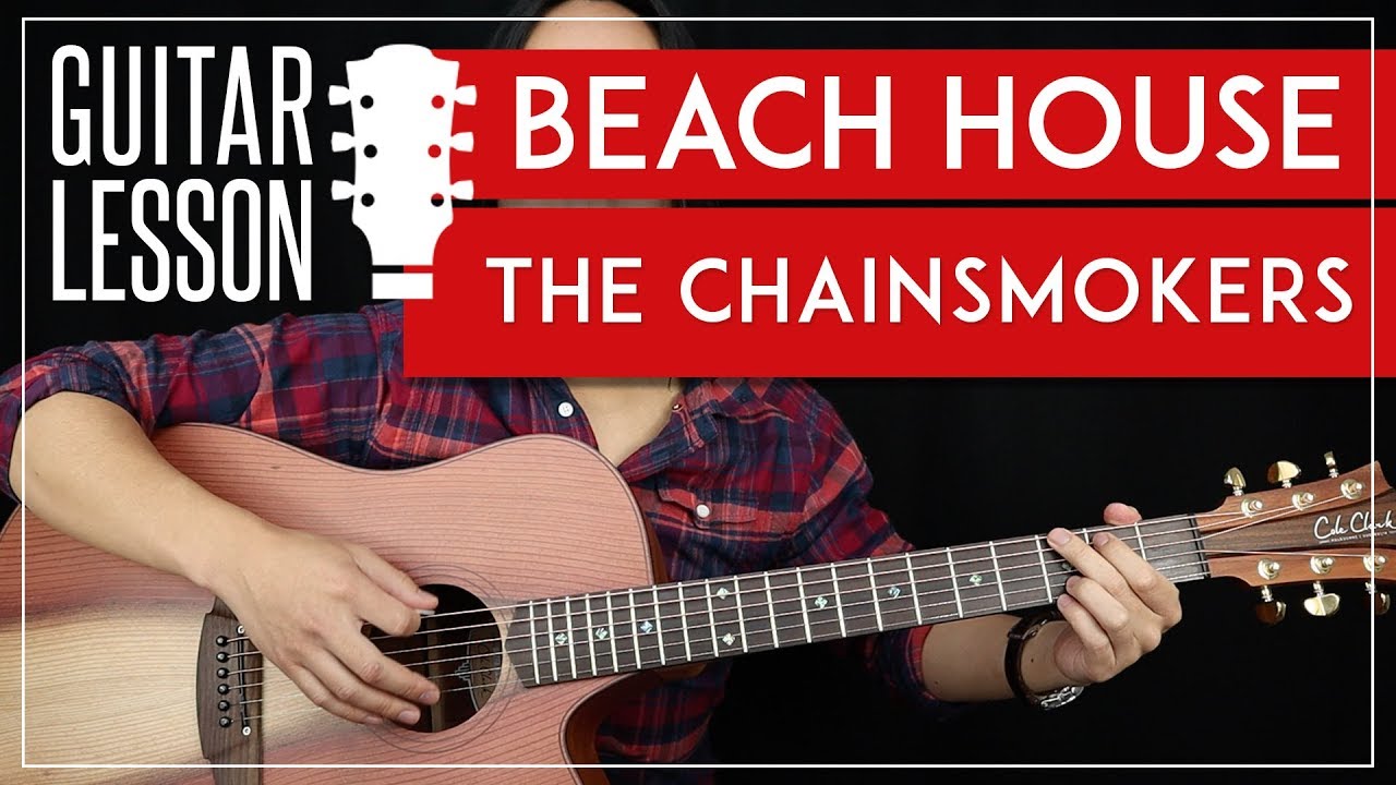 Beach House Guitar Tutorial - The Chainsmokers Guitar Lesson 🎸 |No Capo + Strumming + Guitar Cover|