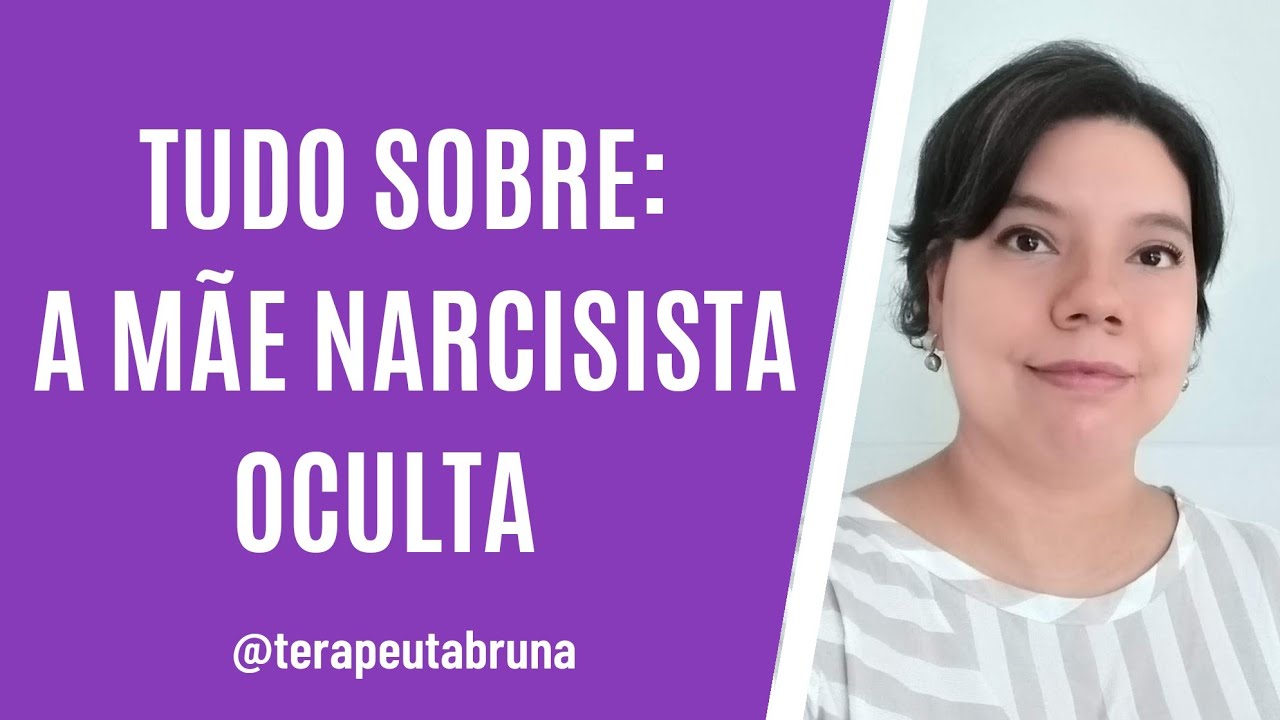 Tudo Sobre a Mãe Narcisista Oculta - vídeo completo #narcisistaoculta