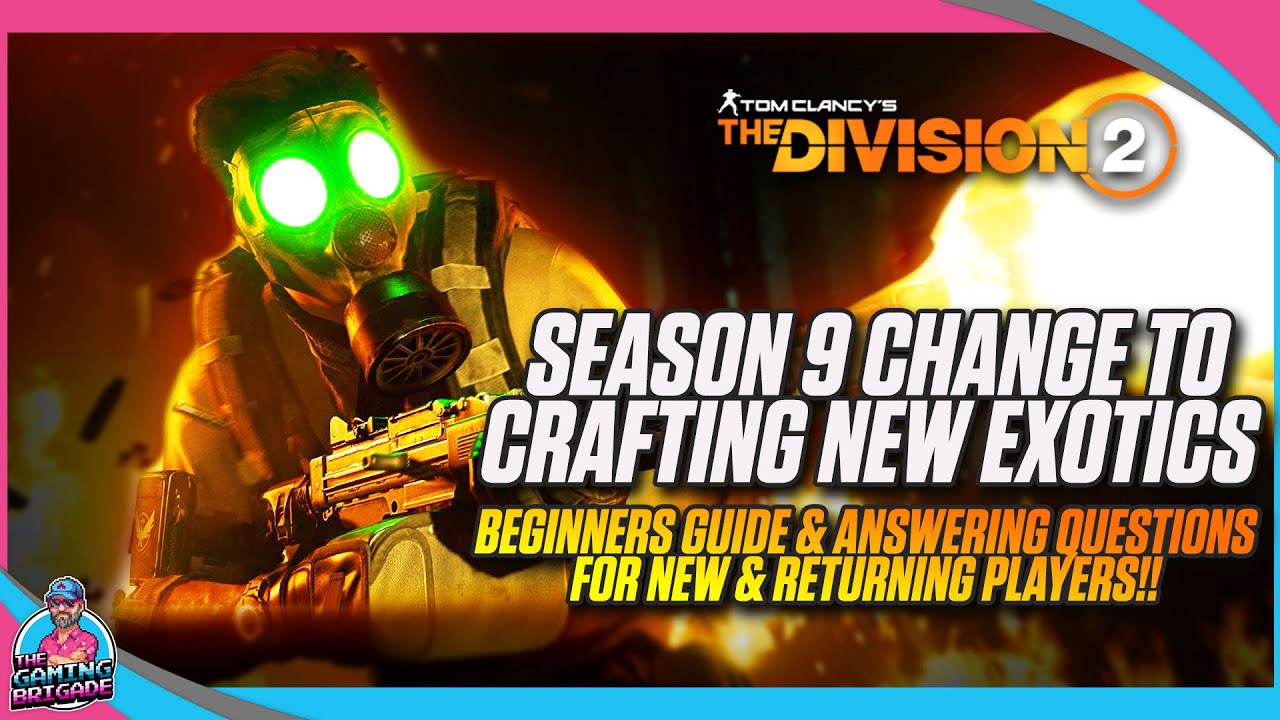 CRAFT THESE EXOTICS NOW! | THE DIVISION 2 | CHANGES MADE FOR CRAFTING SEASON 9 EXOTICS | TIPS/TRICKS