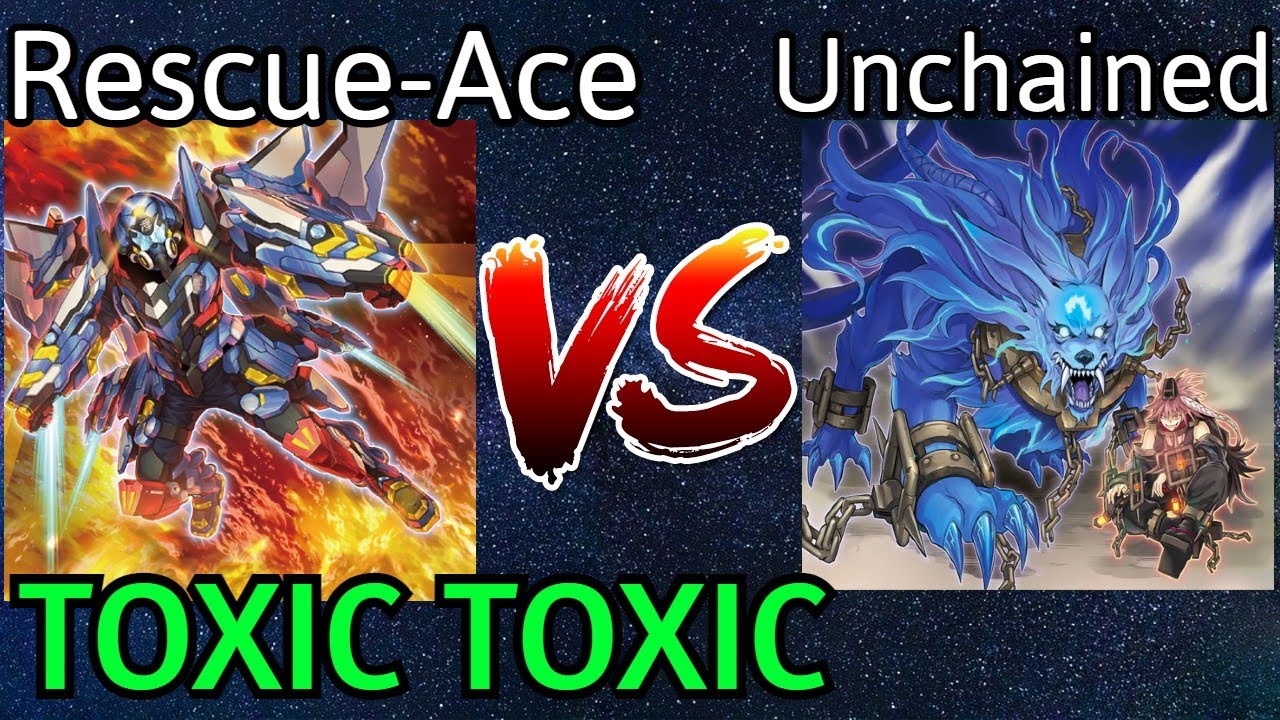 Rescue Ace Vs Unchained TOXIC NEW FORMAT MATCH Yu-Gi-Oh!