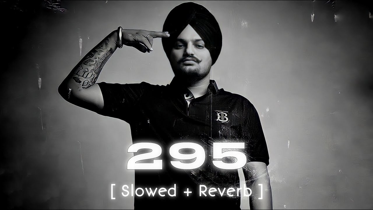 SIDHU MOOSEWALA - 295 | SLOWED REVERB | MUSIBAT TA MARDA TE || A2B MUSIC 07