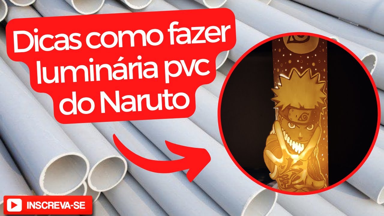Dicas como fazer luminária PVC do Naruto