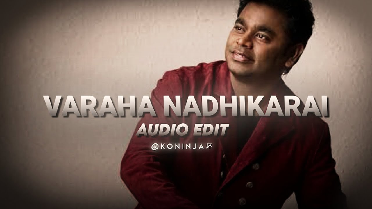 Varaha nadhikarai edit audio❤‍🩹 || Ar Rahuman ||Sangamam || vithya