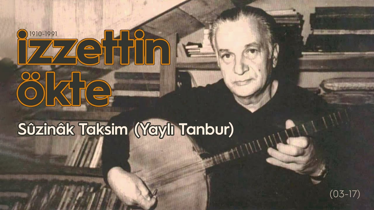 3/17 İzzettin Ökte | Suzinak Taksim | Yaylı Tanbur
