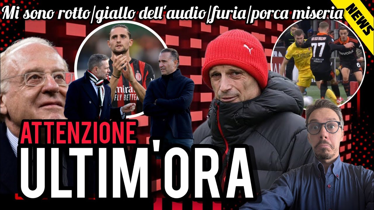 😡MI SON ROTTO📌FURIA MILAN⚠️GIALLO DELL'AUDIO🔥C'HA CAMBIATO LA VITA🤔RICCI, NUOVO STEP📣