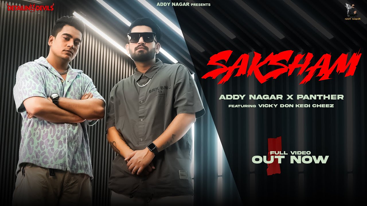 SAKSHAM (official Video) - ADDY NAGAR  x  PANTHER | Vicky Don | DETAILING DEVILS😈 SPOILER