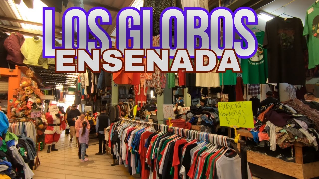 🧶 Tianguis Los Globos Ensenada | Baja California