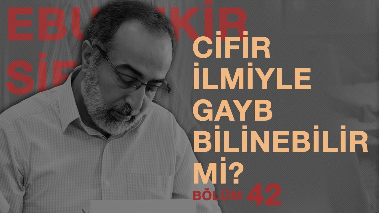 #İ42: Ebubekir Sifil - Cifir İlmiyle Gayb Bilinebilir Mi?