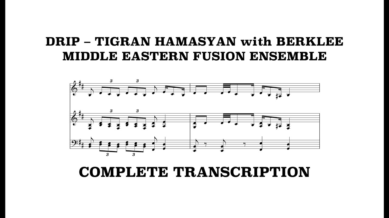 Drip - Tigran Hamasyan w/ Berklee Middle Eastern Fusion Ensemble (Complete Transcription)