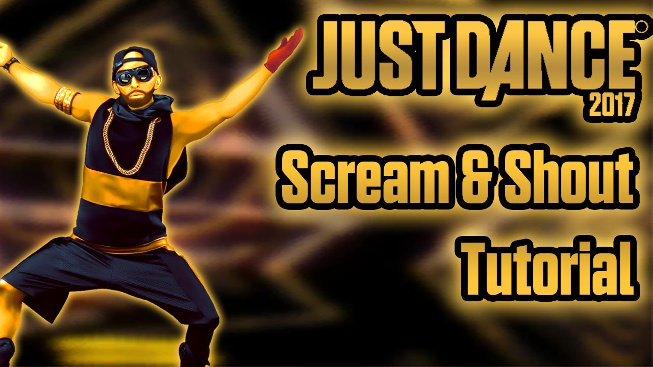 Scream & Shout Extreme  - will.i.am ft. Britney Spears - TUTORIAL - Just Dance 2017