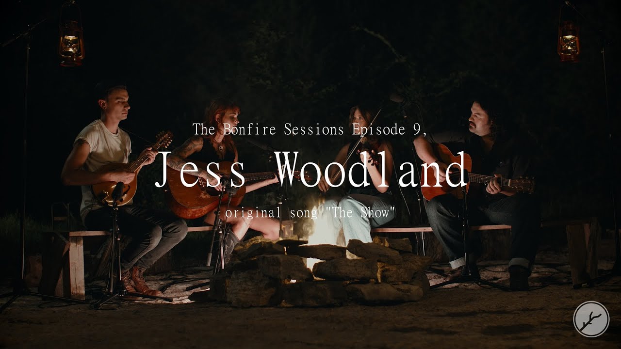 Jess Woodland - The Show (The Bonfire Sessions)