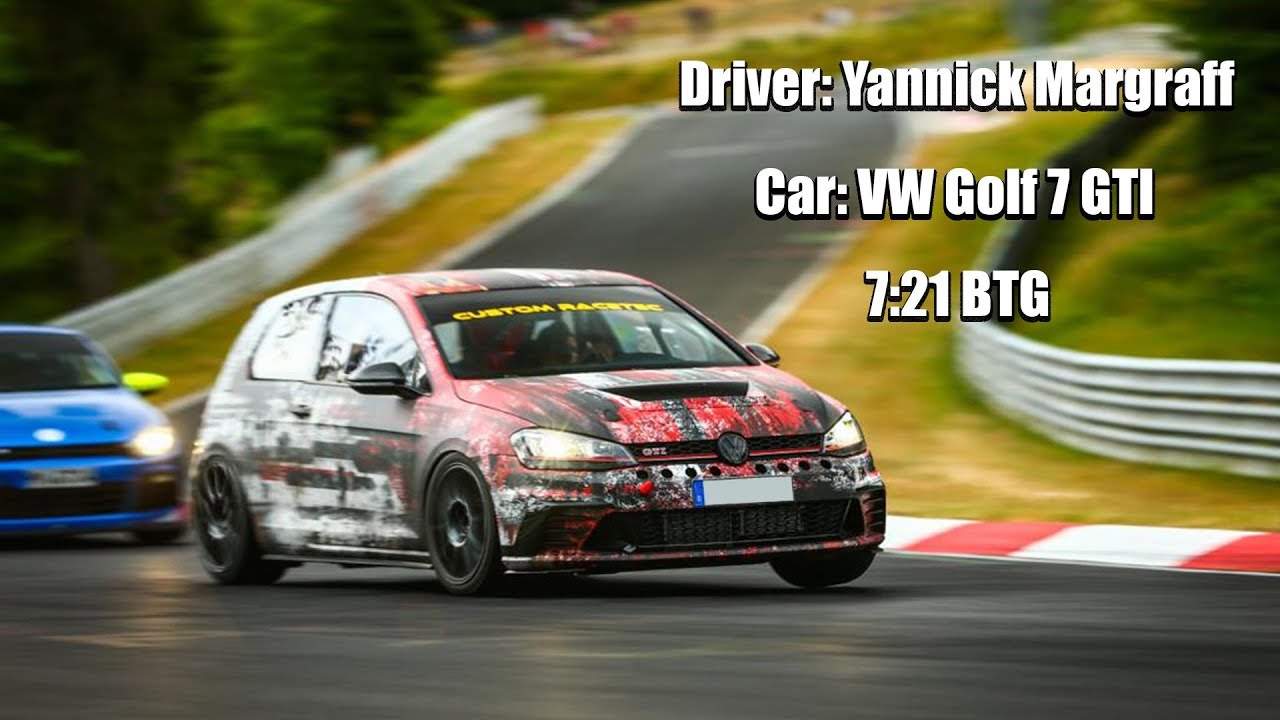 W Golf 7 GTI Custom Racetec BTG 7:21 min lap at Nordschleife - Driver Yannick Margraff