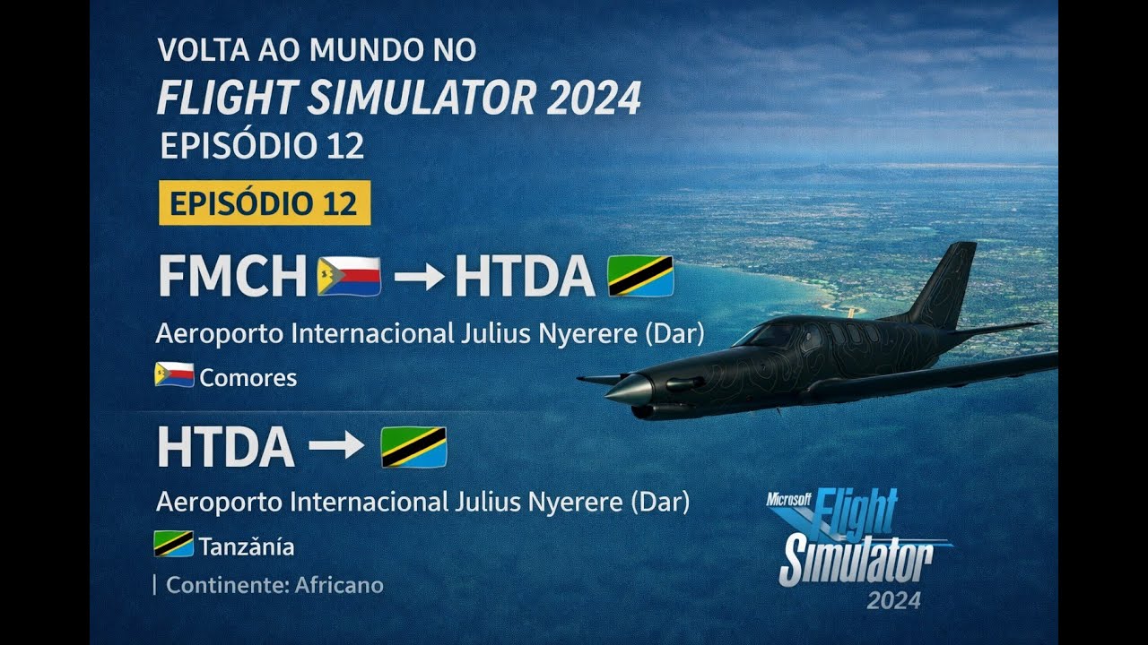 FMCH → HTDA | Comores à Tanzânia | Volta ao Mundo no Flight Simulator 2024 – Ep. 12