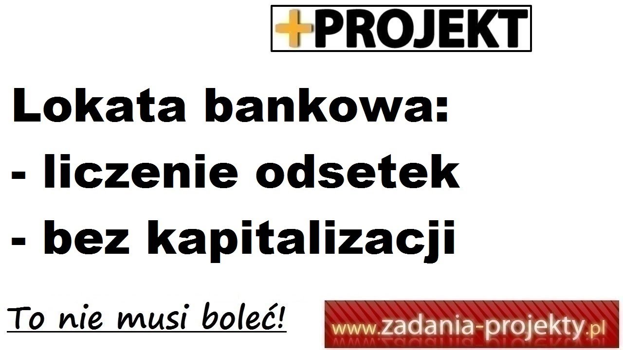 Odsetki proste - wartość odsetek od lokaty bankowej - bez kapitalizacji rozwiązany przykład