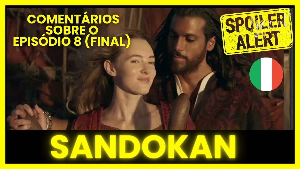 O Amor Prevalece e Último episódio emociona! Sandokan - Comentários episódio 8 com spoilers