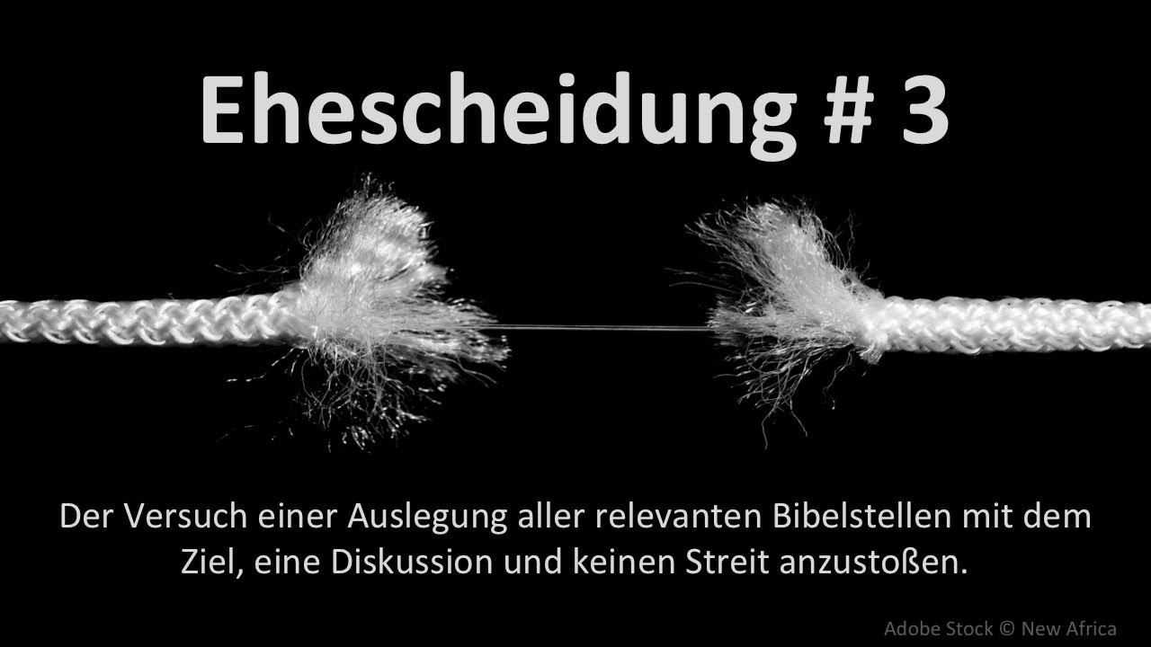 Predigtreihe (eine theologische Erw&auml;gung): Ehescheidung (3/3) | J&uuml;rgen Fischer