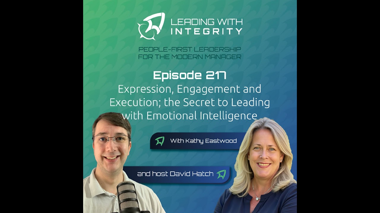 Ep.217: Expression, Engagement and Execution; the Secret to Leading with Emotional Intelligence, ...