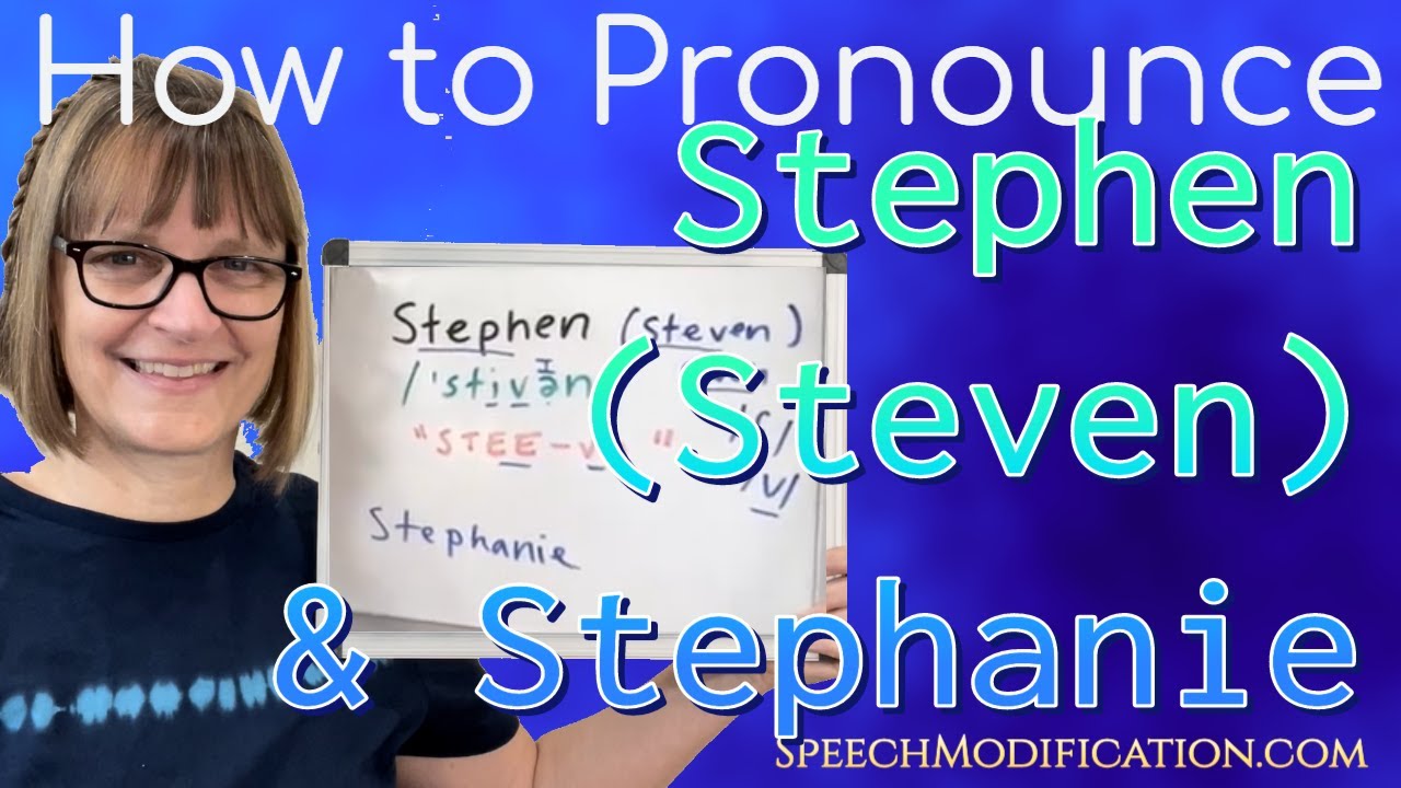 How to Pronounce Stephen and Stephanie