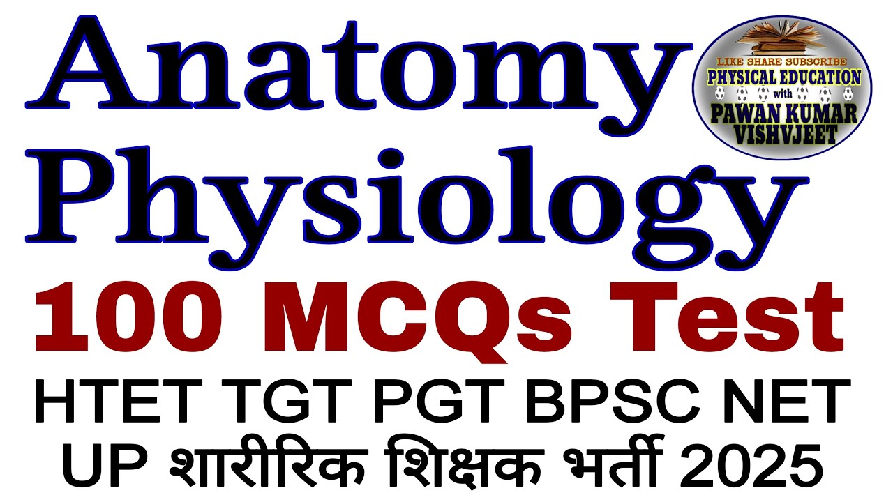 Anatomy And Physiology Test 100 MCQs Sharirik Shiksha UP TGT PGT Series 445 HTET Physical Education