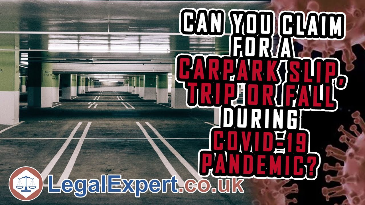 Can You Claim For a Carpark Slip Trip or Fall Accident During Coronavirus Covid-19 Pandemic? 2021 UK
