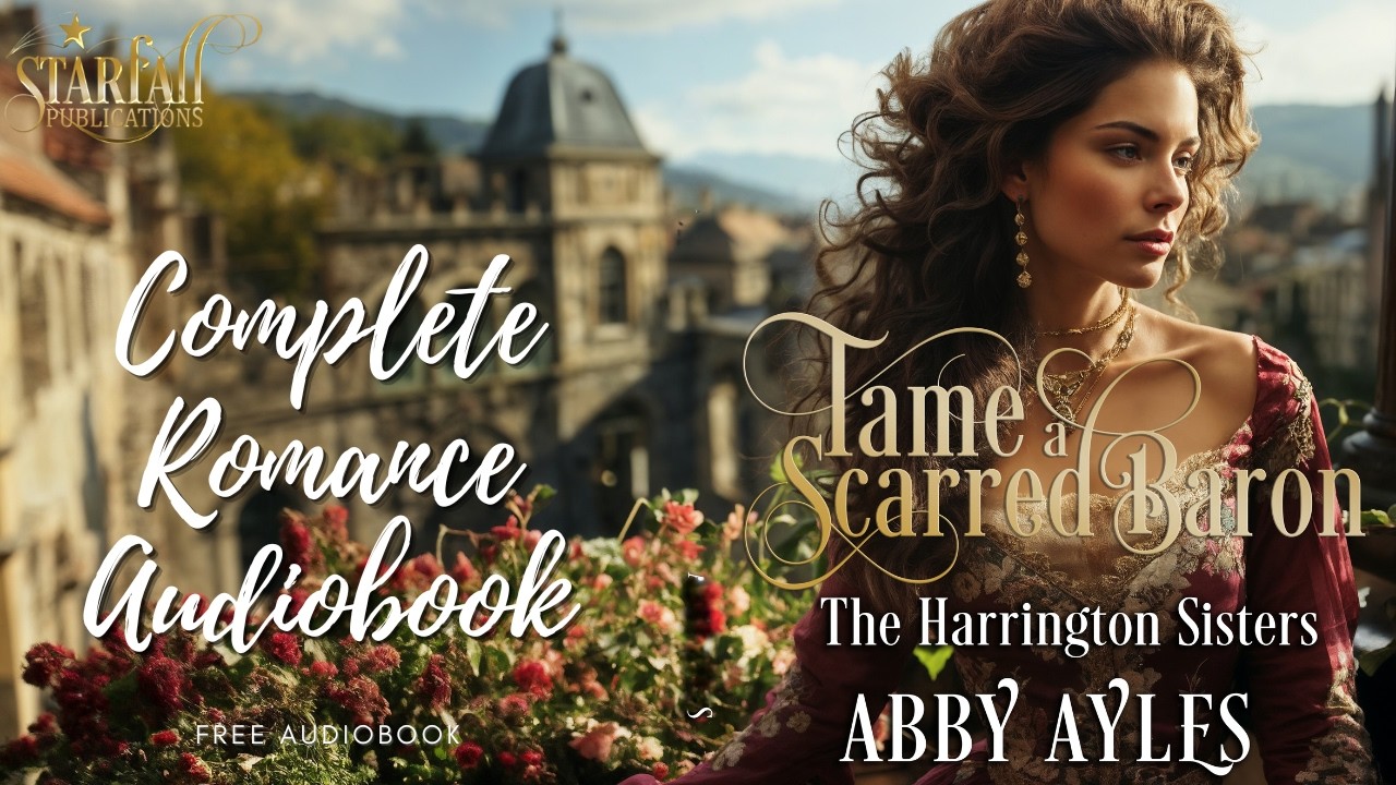 Regency Romance Full Audiobook |Tame A Scarred Baron