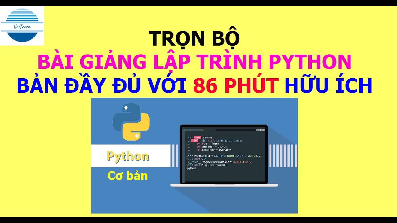 Video trọn bộ hướng dẫn lập trình ngôn ngữ Python cơ bản 86 phút hữu ích | VniTeach Channel