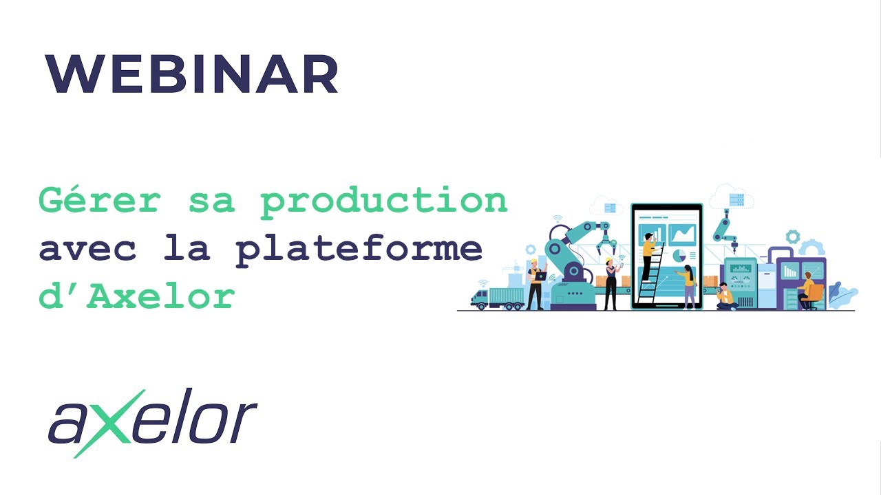 [FR - WEBINAR] Gérer sa production avec la plateforme d'Axelor