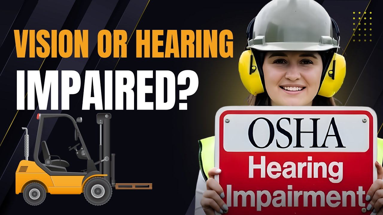 Can You Operate a Forklift With Vision or Hearing Impairment?
