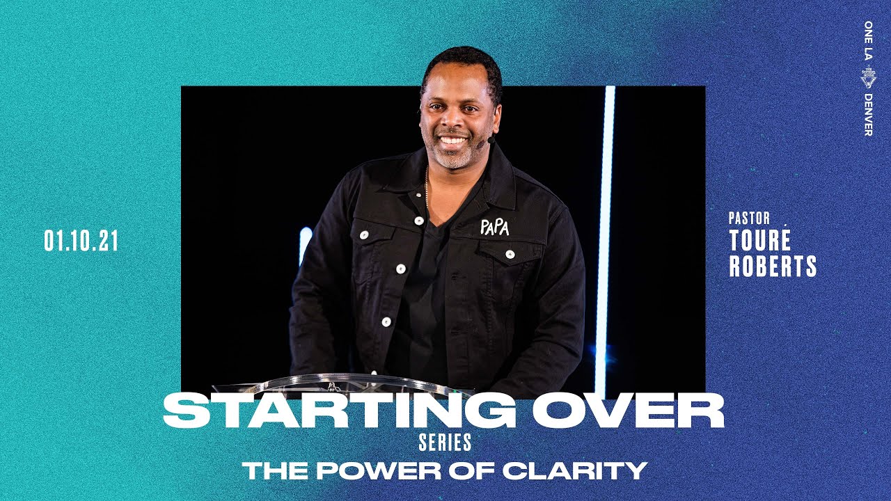 Starting Over Part 2 | The Power of Clarity - Touré Roberts