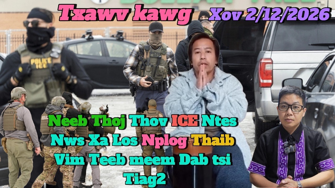 Kub 12/2/2026 Phaj Ej Neeb Thoj Los sis Npaj Thaub Thov Trump Ntes Nws Los Thaib, Nplog Duav Mekas 