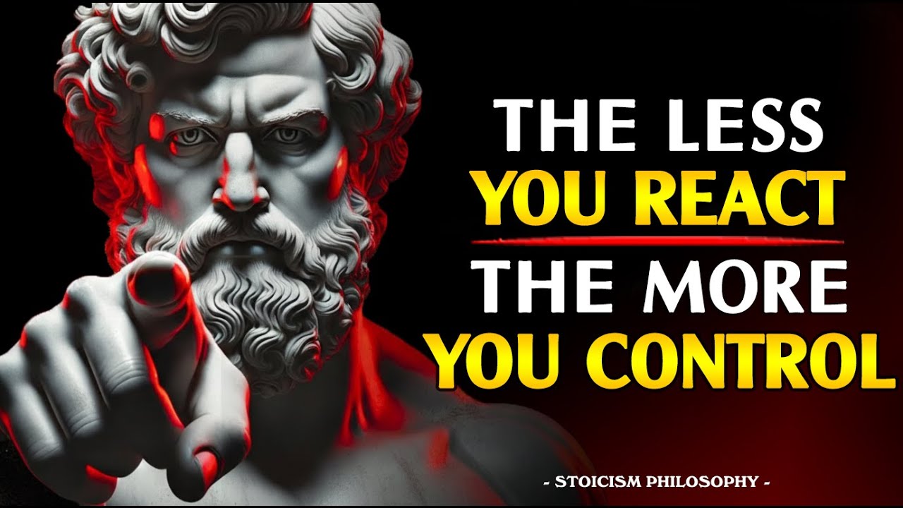 The Less You React, The More You Control | Stoic Secrets to Master Your Emotions | Stoicism