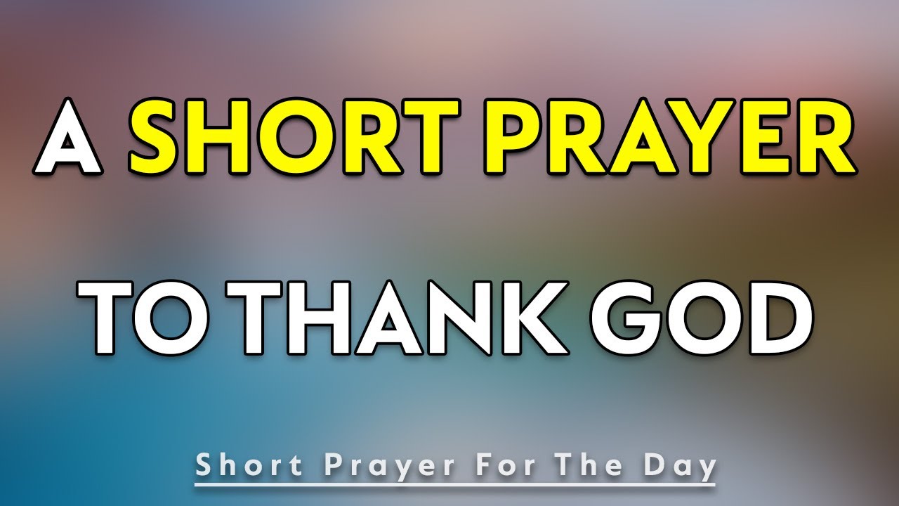 A Short Prayer To Thank God For Another Day - Lord, I Thank You For This New Day