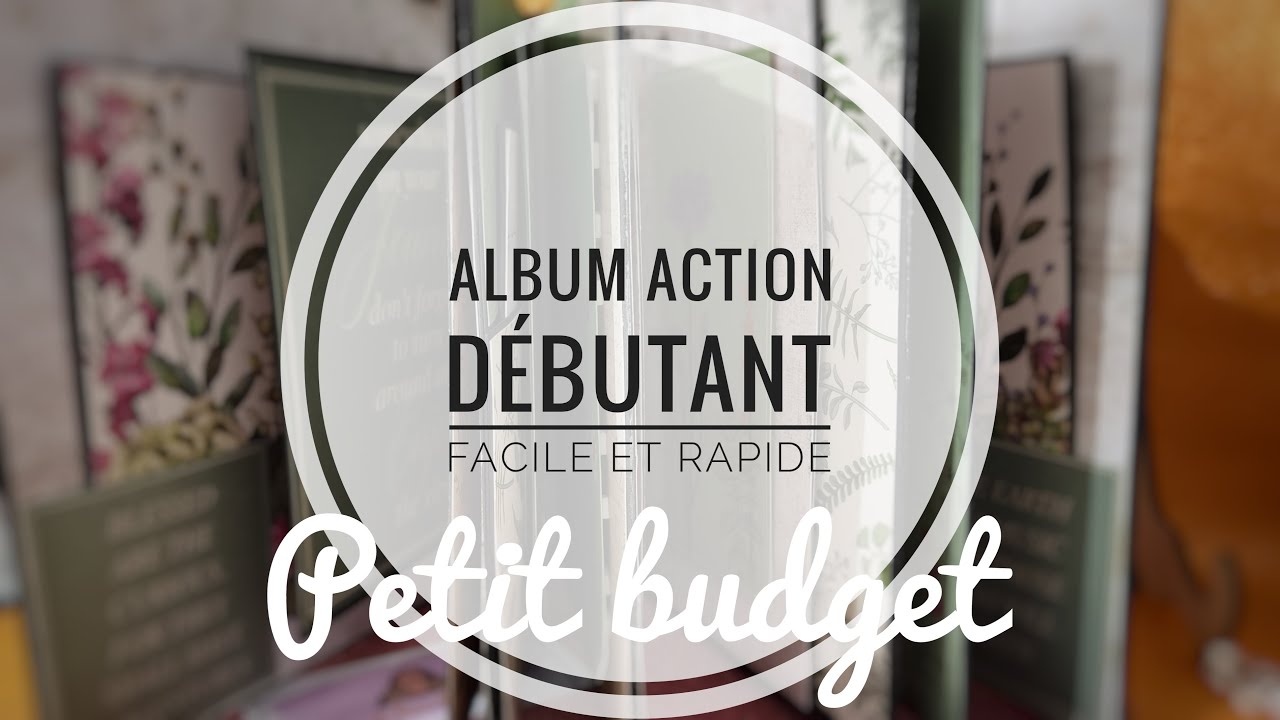 ALBUM 100% ACTION :FACILE ET RAPIDE AVEC UN PETIT BUDGET #album #Scrapbooking
