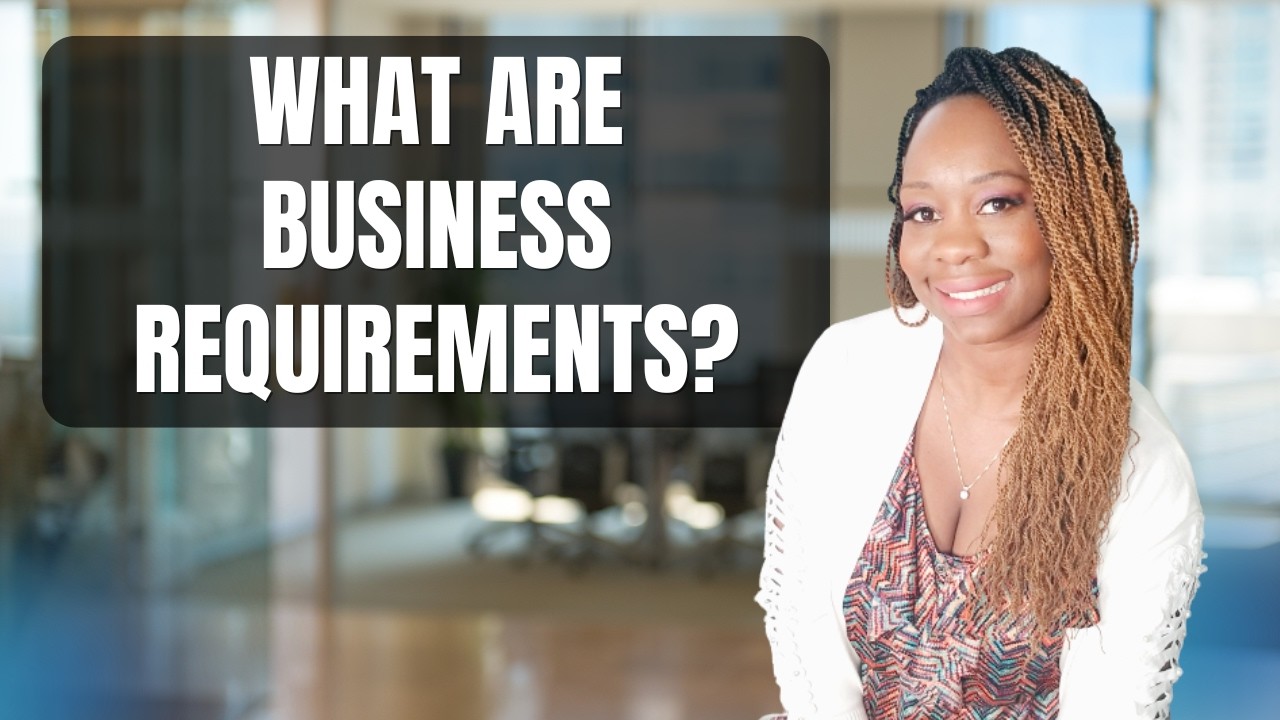 What are Business Requirements? - High Level vs Detailed Business Requirements