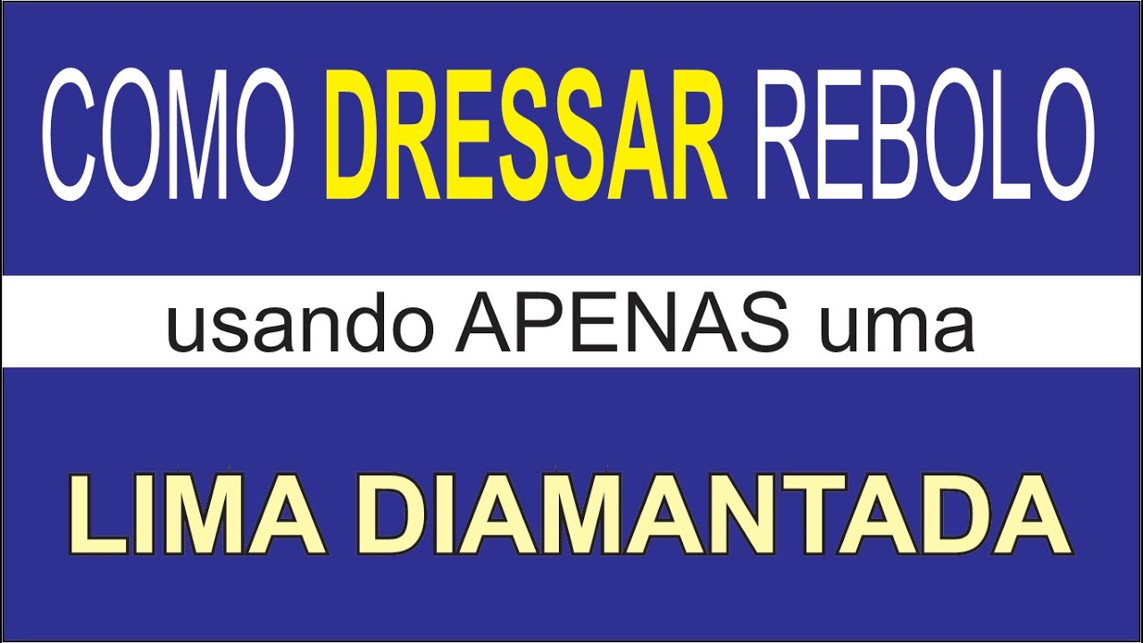 Como dressar o rebolo com uma lima diamantada.